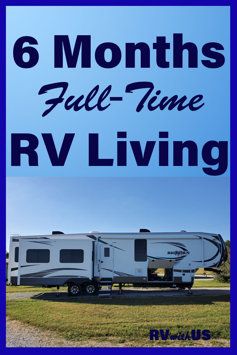 But, what if we hate it? 6 months of fulltime RV Living RV with Us
