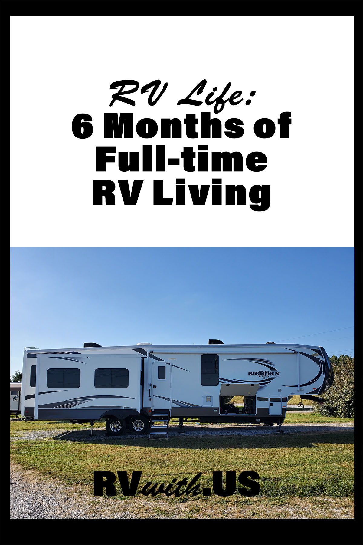 But, what if we hate it? 6 months of fulltime RV Living RV with Us