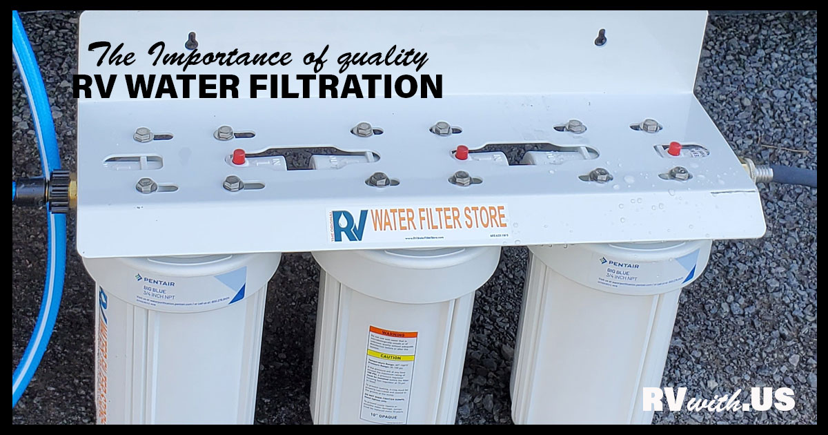 Why you need a quality RV water filter - RV with Us