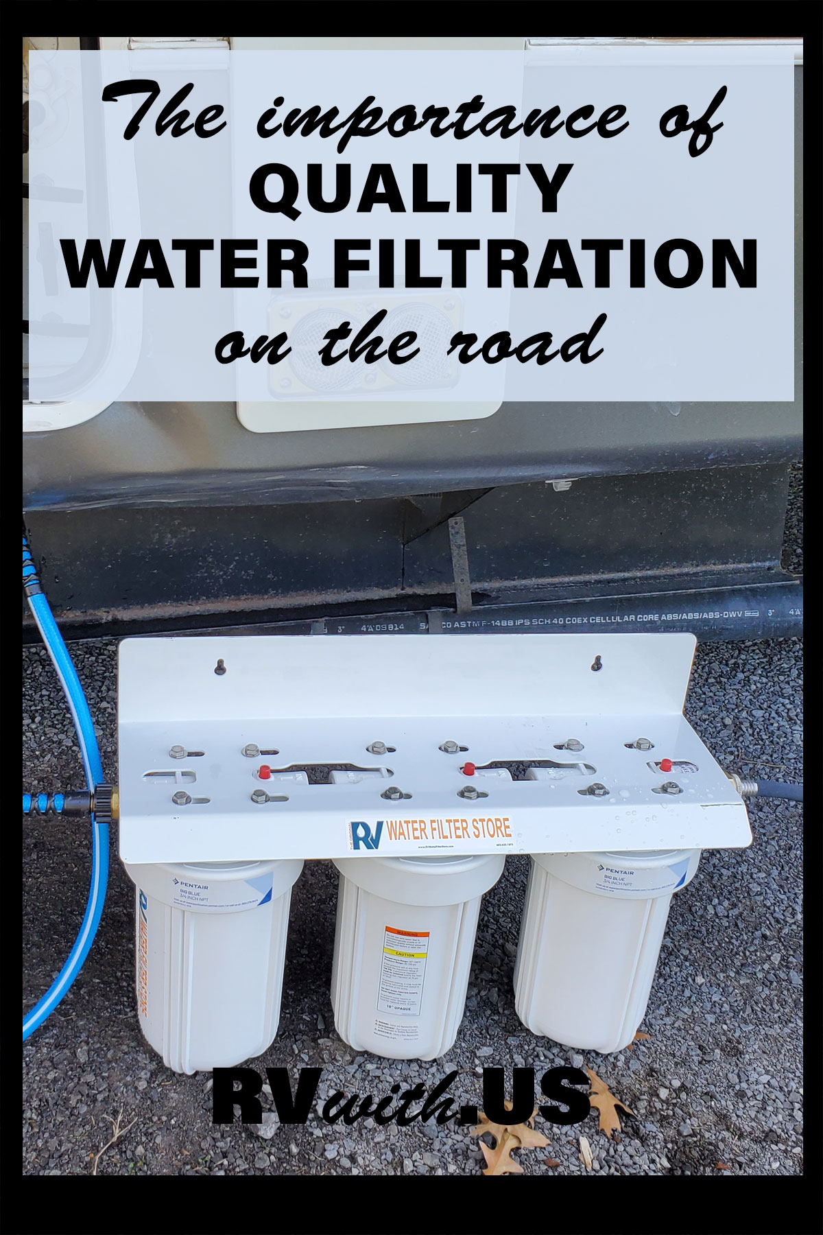 Why you need a quality RV water filter RV with Us